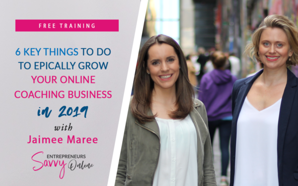 Grow Your Coaching Business Online in 2019